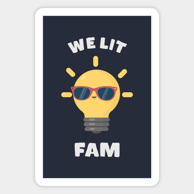 We Lit Fam Funny Meme Magnet by happinessinatee